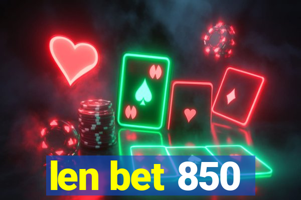 len bet 850